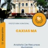 Apostila Analista De Recursos Humanos Prefeitura de Caxias MA 2024