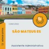 Apostila Assistente Administrativo Concurso São Mateus ES 2024