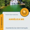 Apostila Assistente De Administração Prefeitura de Angélica MS 2024