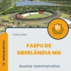 Apostila Auxiliar Administrativo FAEPU de Uberlândia MG 2024