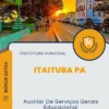Apostila Auxiliar De Serviços Gerais Educacional Prefeitura de Itaituba PA 2025