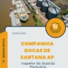 Apostila Inspetor da Guarda Portuária Concurso Companhia Docas de Santana AP 2024