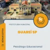Apostila Psicólogo Educacional Prefeitura de Guareí SP 2024