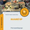Apostila Psicopedagogo Prefeitura de Guareí SP 2024