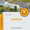 Apostila Administrador Concurso SANEPAR 2024
