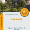 Apostila Agente Comunitário de Saúde Prefeitura de Caraá RS 2024
