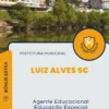 Apostila Agente Educacional Educação Especial Prefeitura de Luiz Alves SC 2024