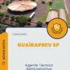 Apostila Agente Técnico Administrativo Concurso GUAÍRAPREV SP 2024