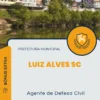 Apostila Agente de Defesa Civil Prefeitura de Luiz Alves SC 2024