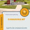 Apostila Agente de Limpeza Escolar Prefeitura de Canarana MT 2024