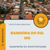 Apostila Assistente Da Administração Prefeitura de Bandeira do Sul MG 2025