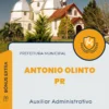 Apostila Auxiliar Administrativo Prefeitura de Antonio Olinto PR 2024