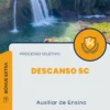Apostila Auxiliar de Ensino Processo Seletivo Descanso SC 2024