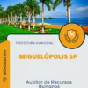 Apostila Auxiliar de Recursos Humanos Prefeitura de Miguelópolis SP 2024
