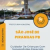Apostila Cuidador De Crianças Com Necessidades Especiais Prefeitura de São José de Piranhas PB 2024