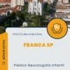 Apostila Médico Neurologista Infantil Prefeitura de Franca SP 2024