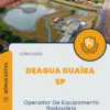 Apostila Operador De Equipamento Rodoviário Concurso DEAGUA Guaíra SP 2024