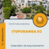 Apostila Operador de Equipamento Prefeitura de Ituporanga SC 2024