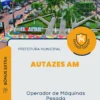 Apostila Operador de Máquinas Pesada Prefeitura de Autazes AM 2024