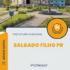 Apostila Professor Prefeitura de Salgado Filho PR 2024