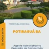 Apostila Agente Administrativo Operador de Computador Prefeitura de Potiraguá BA 2024