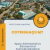 Apostila Apoio Administrativo Educacional Nutrição/Zeladora Prefeitura de Cotriguaçu MT 2024
