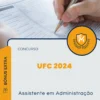Apostila Assistente em Administração Concurso UFC 2025