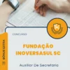 Apostila Auxiliar De Secretaria Concurso Fundação InoversaSul SC 2024
