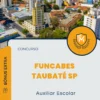 Apostila Auxiliar Escolar Concurso FUNCABES Taubaté SP 2024