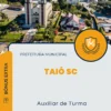 Apostila Auxiliar de Turma Prefeitura de Taió SC 2024