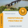 Apostila Cuidador Escolar Processo Seletivo Prefeitura de Piratuba SC 2024