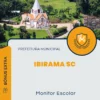 Apostila Monitor Escolar Prefeitura de Ibirama SC 2024