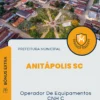 Apostila Operador De Equipamentos CNH C Prefeitura de Anitápolis SC 2024