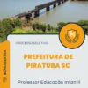 Apostila Professor Educação Infantil Processo Seletivo Prefeitura de Piratuba SC 2024