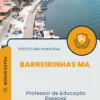 Apostila Professor de Educação Especial Prefeitura de Barreirinhas MA 2024