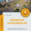 Apostila Agente Administrativo II Câmara de Clevelândia PR 2024