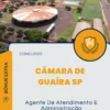 Apostila Agente De Atendimento E Administração Concurso da Câmara de Guaíra SP 2024