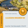 Apostila Auxiliar De Educação Infantil Prefeitura de Lajeado Grande SC 2024