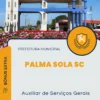 Apostila Auxiliar de Serviços Gerais Prefeitura de Palma Sola SC 2024
