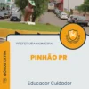 Apostila Educador Cuidador Prefeitura de Pinhão PR 2024