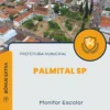 Apostila Monitor Escolar Prefeitura de Palmital SP 2024