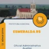 Apostila Oficial Administrativo Auxiliar Prefeitura de Esmeralda RS 2024