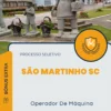 Apostila Operador De Máquina Processo Seletivo de São Martinho SC 2024