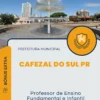 Apostila Professor de Ensino Fundamental e Infantil Prefeitura de Cafezal do Sul PR 2024