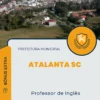 Apostila Professor de Inglês Prefeitura de Atalanta SC 2024