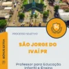 Apostila Professor para Educação Infantil e Ensino Fundamental Anos Iniciais Processo Seletivo São Jorge do Ivaí PR 2024