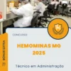 Apostila Técnico em Administração Concurso HEMOMINAS MG 2025