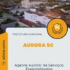 Apostila Agente Auxiliar de Serviços Especializados Prefeitura de Aurora SC 2024