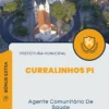 Apostila Agente Comunitário De Saúde Prefeitura de Curralinhos PI 2024