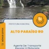 Apostila Agente De Transporte Escolar II Motorista Prefeitura de Alto Paraíso RO 2024